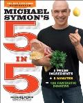 Michael Symons 5 in 5 5 Fresh Ingredients + 5 Minutes 120 Fantastic Dinners