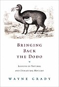 Bringing Back the Dodo Lessons in Natural & Unnatural History