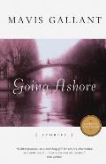 Going Ashore The Uncollected Stories of Mavis Gallant