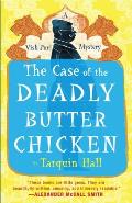 Case of the Deadly Butter Chicken a Vish Puri Mystery