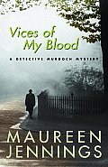 Vices of My Blood A Detective Murdoch Mystery