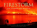 Firestorm The Summer B C Burned