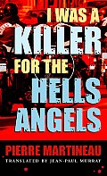 I Was a Killer for the Hells Angels The Story of Serge Quesnal
