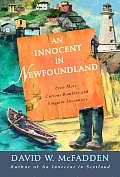 Innocent in Newfoundland Even More Curious Rambles & Singular Encounters