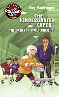 The Kindergarten Caper: The Screech Owls Prequel