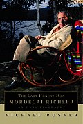 Last Honest Man Mordecai Richler An Oral Biography