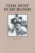 Coal Dust in My Blood: The Autobiography of a Coal Miner
