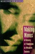 Making Waves A History Of Feminism In We