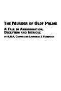 The Murder of Olof Palme - A Tale of Assassination, Deception and Intrigue