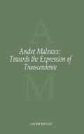 Andr? Malraux: Towards the Expression of Transcendence