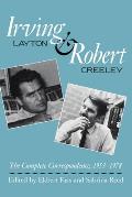Irving Layton and Robert Creeley: The Complete Correspondence, 1953-1978