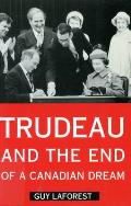 Trudeau and the End of a Candian Dream