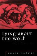 Lying About The Wolf Essays In Culture