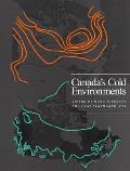 Canada's Cold Environments: Volume 1