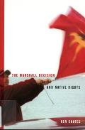 The Marshall Decision and Native Rights: The Marshall Decision and Mi'kmaq Rights in the Maritimes Volume 25
