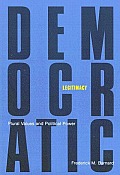 Democratic Legitimacy: Plural Values and Political Power Volume 34