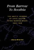 From Barrow to Boothia: The Arctic Journal of Chief Factor Peter Warren Dease, 1836-1839 Volume 7