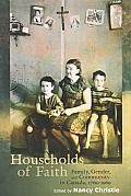 Households of Faith: Family, Gender, and Community in Canada, 1760-1969 Volume 44