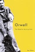 Orwell: The Road to Airstrip One, Second Edition