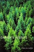 Canadas Forests A History of Use & Conservation