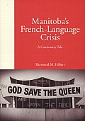 Manitoba's French-Language Crisis: A Cautionary Tale