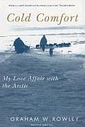 Cold Comfort: My Love Affair with the Arctic, Second Edition Volume 13