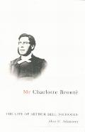MR Charlotte Bront?: The Life of Arthur Bell Nicholls