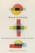 Reconciliation(s): Transitional Justice in Postconflict Societies