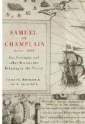 Samuel de Champlain Before 1604 Des Sauvages & Other Documents Related to the Period