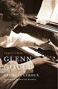 Partita for Glenn Gould: An Inquiry Into the Nature of Genius
