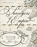 Surveyors of Empire Samuel Holland J F W Des Barres & the Making of the Atlantic Neptune