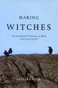 Making Witches Newfoundland Traditions of Spells & Counterspells