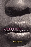 Hungochani: The History of a Dissident Sexuality in Southern Africa, Second Edition