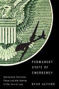 Permanent State of Emergency Unchecked Executive Power & the Demise of the Rule of Law