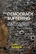 Democracy of Suffering Life on the Edge of Catastrophe Philosophy in the Anthropocene