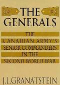 Generals The Canadian Armys Senior Comma