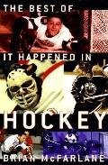 Best Of It Happened In Hockey