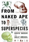 From Naked Ape To Super Species A Pers
