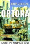 Ortona Canadas Epic World War II Battle