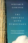 Trouble With Democracy