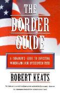 Border Guide A Canadians Guide To Investing Working & Living in the United States