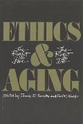 Ethics and Aging: The Right to Live, the Right to Die