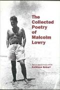 The Collected Poetry of Malcolm Lowry
