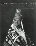 Our Chiefs & Elders Words & Photog