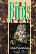 Birds of British Columbia, Volume 2: Nonpasserines - Diurnal Birds of Prey Through Woodpeckers