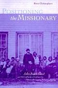 Positioning the Missionary: John Booth Good and the Confluence of Cultures in Nineteenth-Century British Columbia