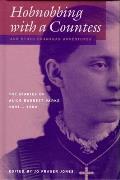 Hobnobbing with a Countess and Other Okanagan Adventures: The Diaries of Alice Barrett Parke, 1891-1900