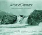River Of Memory The Everlasting Columbia