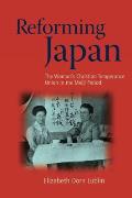 Reforming Japan: The Woman's Christian Temperance Union in the Meiji Period
