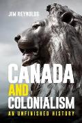 Canada and Colonialism: An Unfinished History